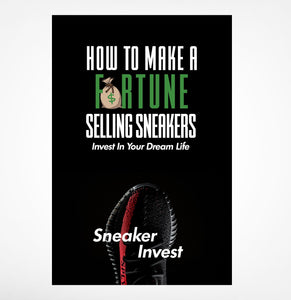 How To Make A Fortune Selling Sneakers